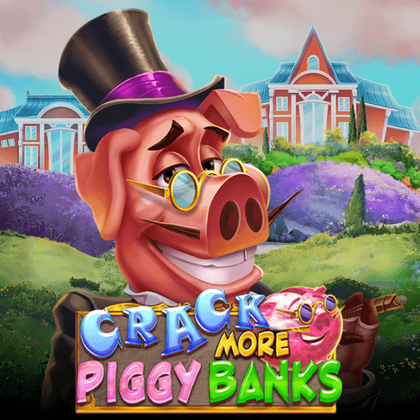 Crack More Piggy Banks