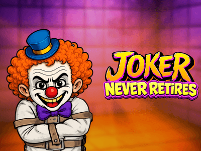 Joker Never Retires