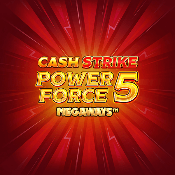 Cash Strike Power Force 5 Megaways