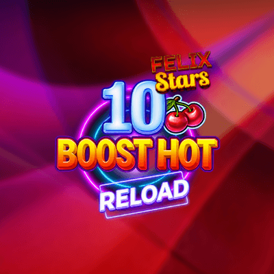 10 Boost Hot RELOAD Felix Stars