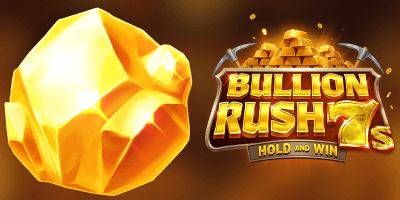 Bullion Rush 7s Hold and Win