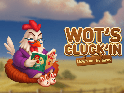 Wot’s Cluck’in Down on the farm