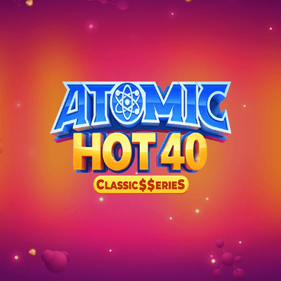 Atomic Hot 40:Classic$$erieS