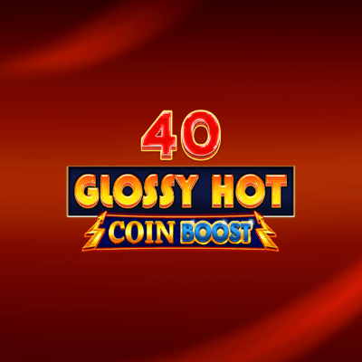 40 Glossy Hot Coin Boost