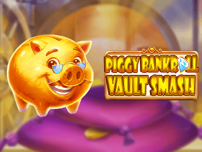 Piggy Bankroll: Vault Smash