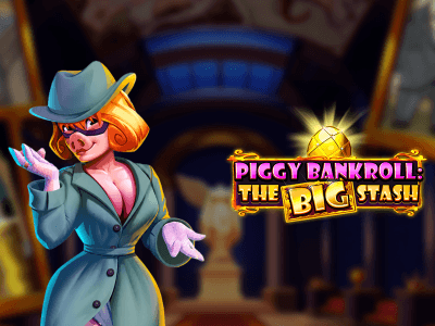 Piggy Bankroll: The Big Stash