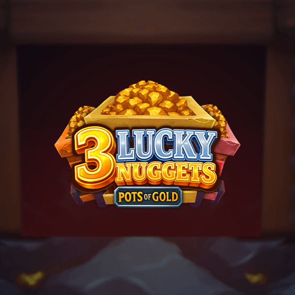 3 Lucky Nuggets