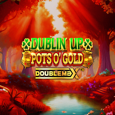 Dublin Up Pots O’Gold DoubleMax