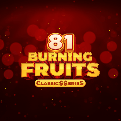 Burning Fruits 81:Classic$$erieS