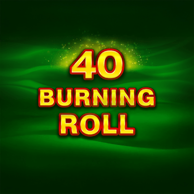 40 Burning Roll