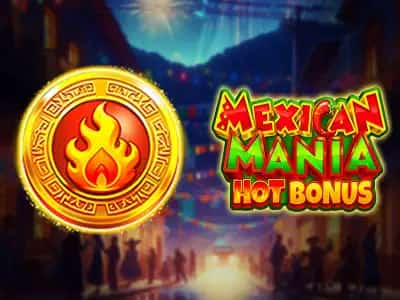 Mexican Mania: Hot Bonus 3x5