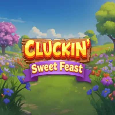 Cluckin' Sweet Feast