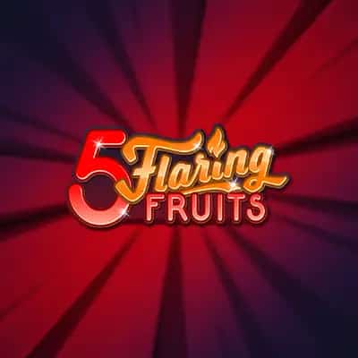 5 Flaring Fruits