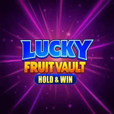 Lucky Fruit Vault: Hold & Win
