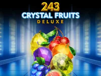 243 Crystal Fruits Deluxe