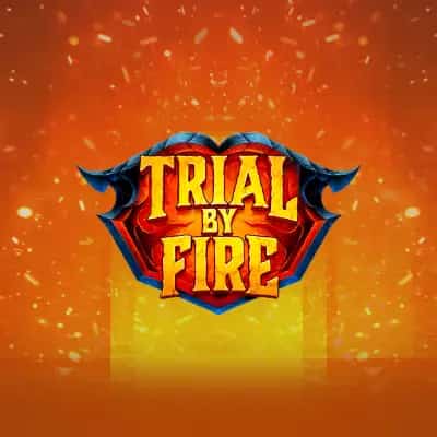Trial By Fire