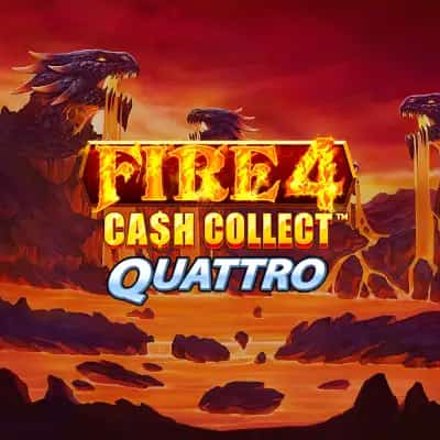 Fire 4 Cash Collect Quattro