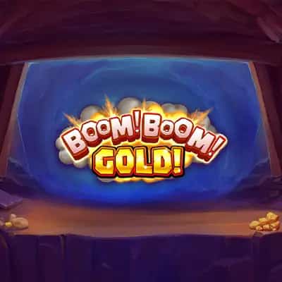 Boom! Boom! Gold!