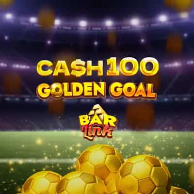 Cash 100 Golden Goal Bar Link