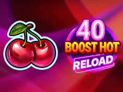 40 Boost Hot RELOAD