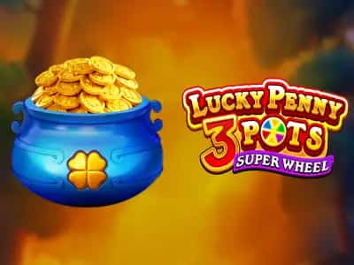 Lucky Penny 3 Pots: Super Wheel