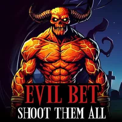 Evil Bet: Shoot Them All!
