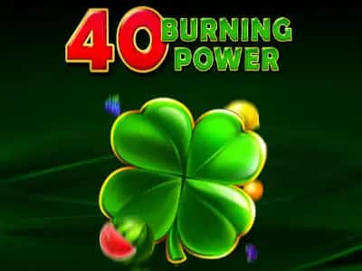 40 Burning Power