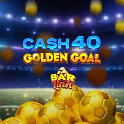Cash 40 Golden Goal Bar Link
