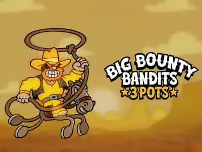 Big Bounty Bandits: 3 Pots