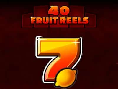 40 Fruit Reels