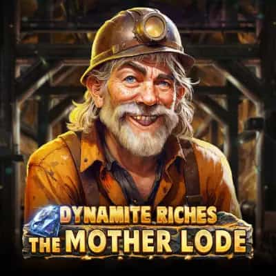 Dynamite Riches The Mother Lode
