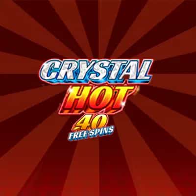 Crystal Hot 40 Free Spins