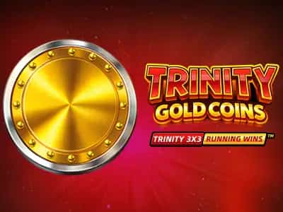 Trinity Gold Coins RUNNING WINS