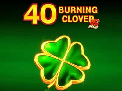 40 Burning Clover 6 Reels