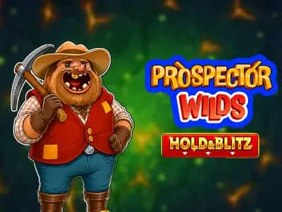 Prospector Wilds Hold & Blitz