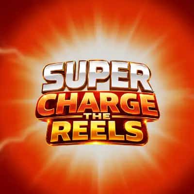 Super Charge the Reels