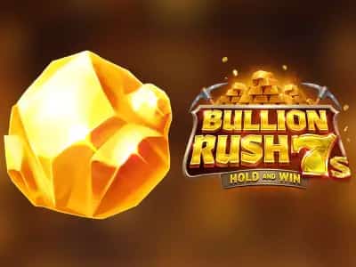 Bullion Rush 7s Hold and Win