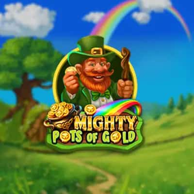 Mighty Pots of Gold