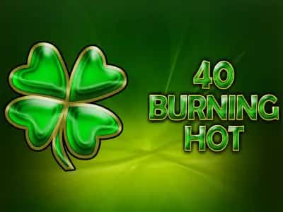 40 Burning Hot
