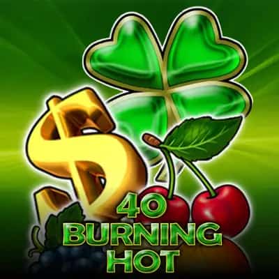 40 Burning Hot