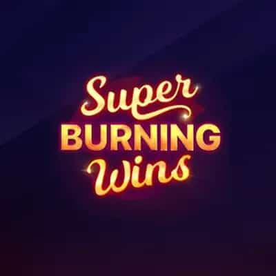 Super Burning Wins