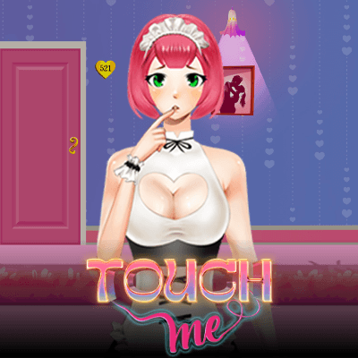 Touch me