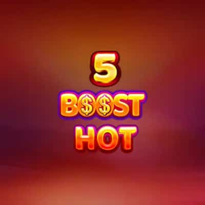 5 Boost Hot
