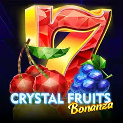 Crystal Fruits Bonanza