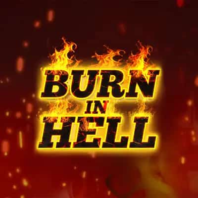 Burn in Hell Hold and Win