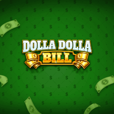 Dolla Dolla Bill