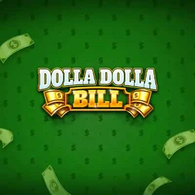 Dolla Dolla Bill