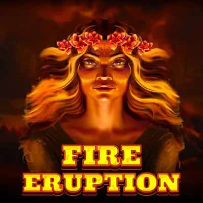 Fire Eruption