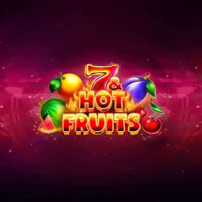 7 & Hot Fruits