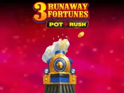 3 Runaway Fortunes